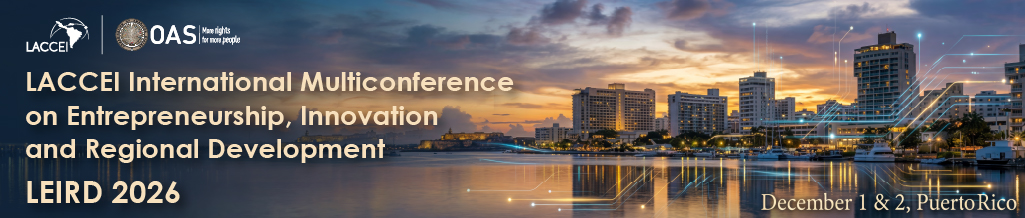 LEIRD 2026 - LACCEI International Multiconference on Entrepreneurship, Innovation and Regional Development - San Juan, Puerto Rico